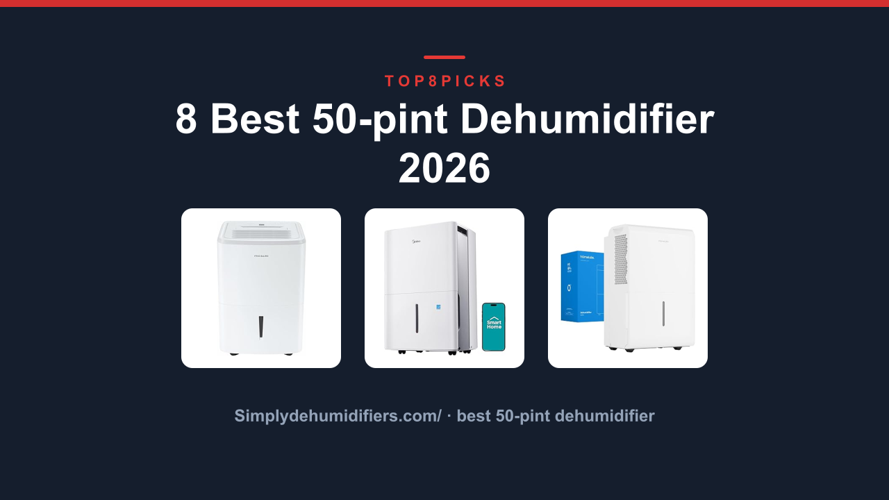 8 Best 50-pint Dehumidifier 2026